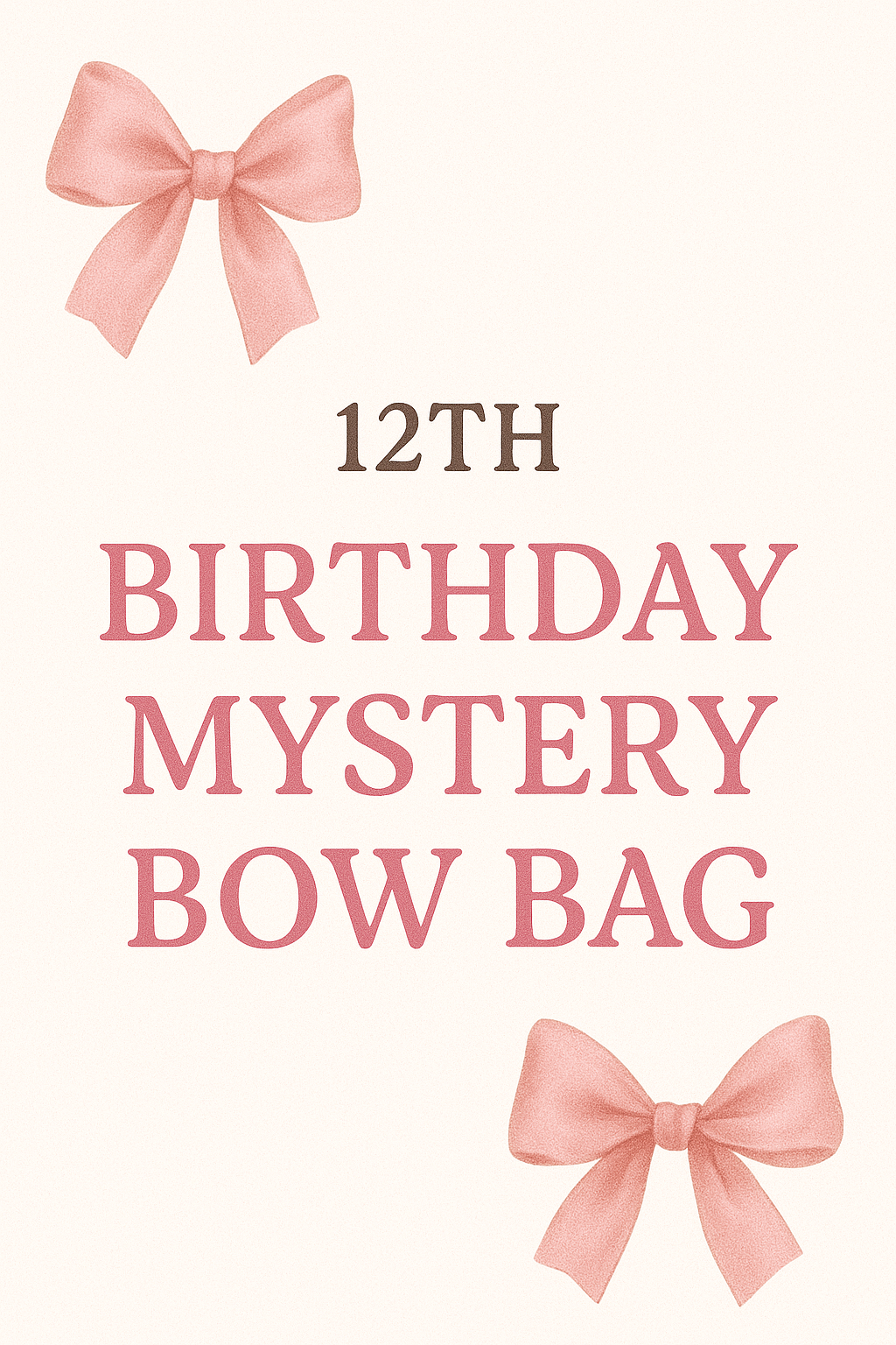 12th Birthday Mystery Bow Bag (10 bows)